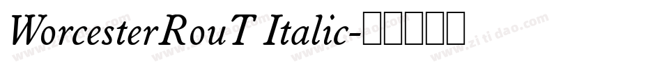 WorcesterRouT Italic字体转换